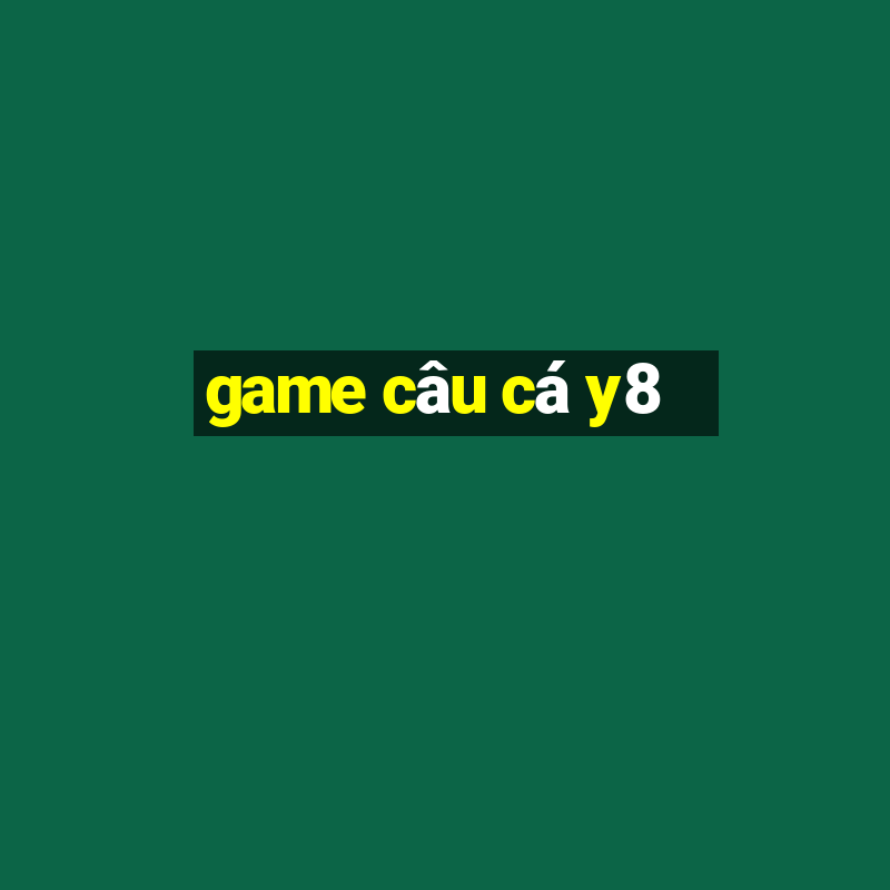 game câu cá y8