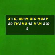 xổ số miền bắc ngày 29 tháng 12 năm 2024