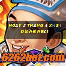 ngày 8 tháng 4 xổ số quảng ngãi