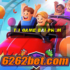 tải game bài phỏm