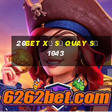 20bet Xổ số quay số 1043