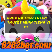 bong da truc tuyen thuyet minh tieng viet