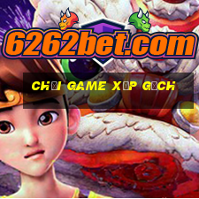 chơi game xếp gạch