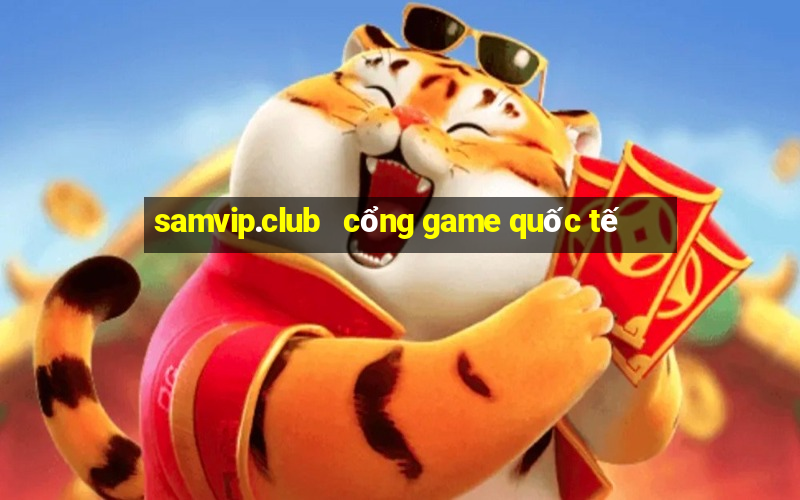 samvip.club   cổng game quốc tế