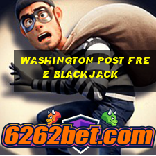 washington post free blackjack