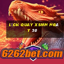 Lịch quay XSMN ngày 30