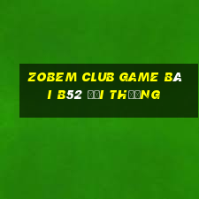 Zobem Club Game Bài B52 Đổi Thưởng