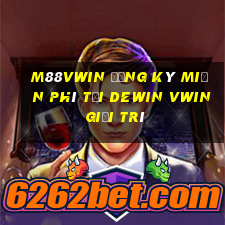 M88vwin Đăng ký miễn phí tại DeWin vwin giải trí