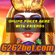 online poker game with friends