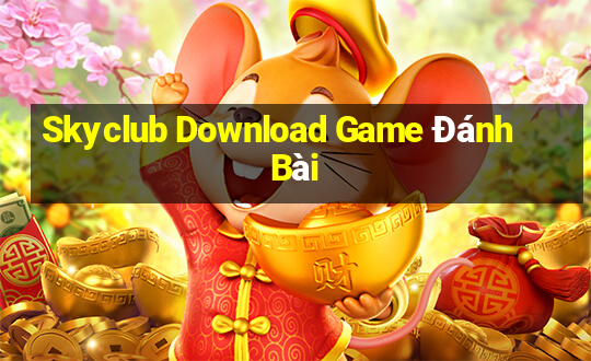 Skyclub Download Game Đánh Bài