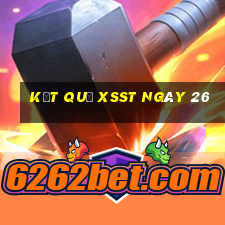 kết quả XSST ngày 26