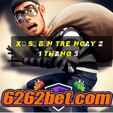 xổ số bến tre ngày 21 tháng 3