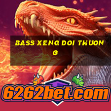 bass xeng doi thuong