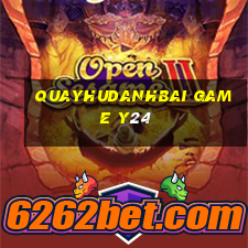 Quayhudanhbai Game Y24