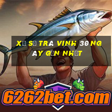 xổ số trà vinh 30 ngày gần nhất