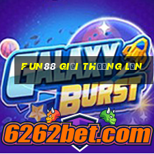 Fun88 giải thưởng lớn