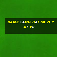 game đánh bài miễn phí y8