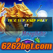 Trực tiếp XSBP ngày 27