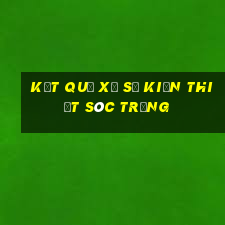 kết quả xổ số kiến thiết sóc trăng