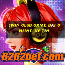 1Win Club Game Bài Online Uy Tín