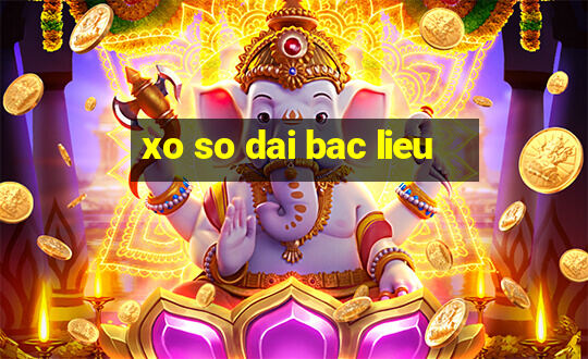 xo so dai bac lieu