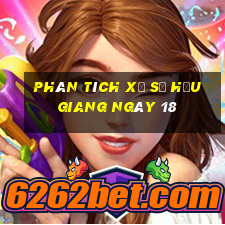 Phân tích Xổ Số hậu giang ngày 18