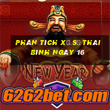 Phân tích Xổ Số thái bình ngày 16