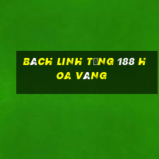 Bách Linh tống 188 hoa vàng