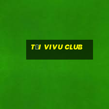 tải vivu club