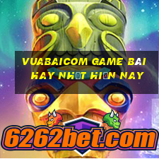 Vuabaicom Game Bài Hay Nhất Hiện Nay