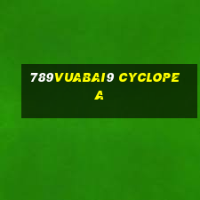 789Vuabai9 cyclopea