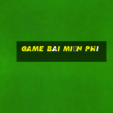 game bài miễn phí