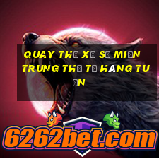 quay thử xổ số miền trung thứ tư hàng tuần