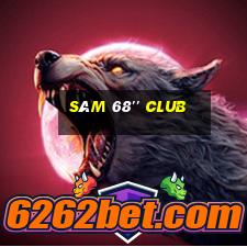 sâm 68'' club