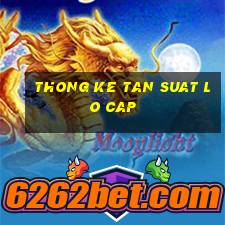 thong ke tan suat lo cap