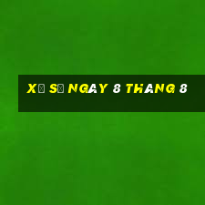 xổ số ngày 8 tháng 8