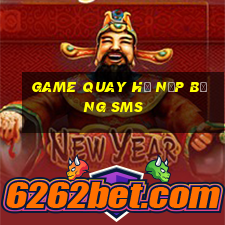 game quay hũ nạp bằng sms