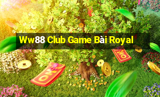 Ww88 Club Game Bài Royal