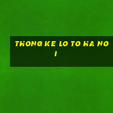 thong ke lo to ha noi