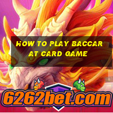 how to play baccarat card game