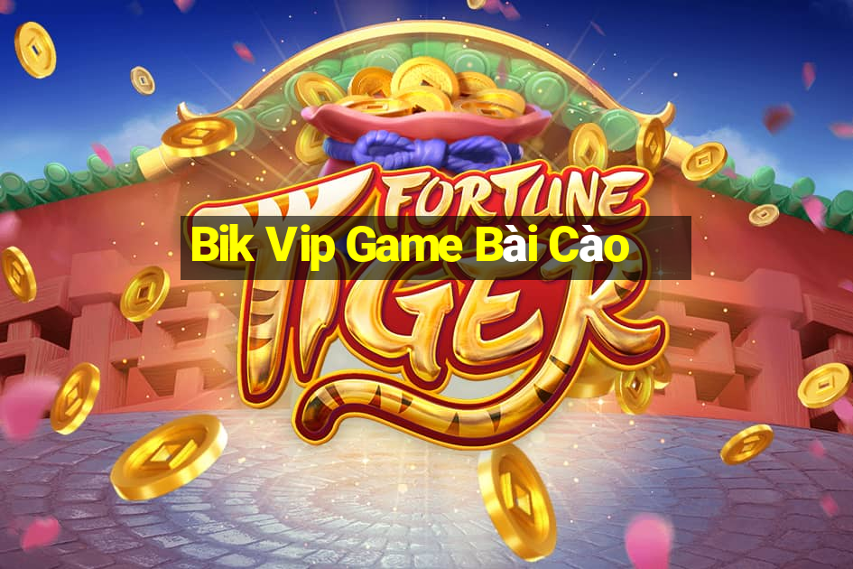 Bik Vip Game Bài Cào