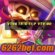 vtv6 trực tiếp vtv go