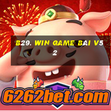 B29. Win Game Bài V52