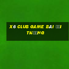 X6 Club Game Bài Đổi Thưởng