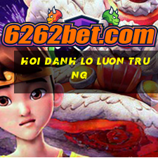 hoi danh lo luon trung