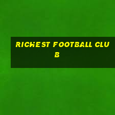 richest football club