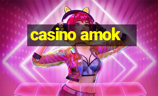 casino amok