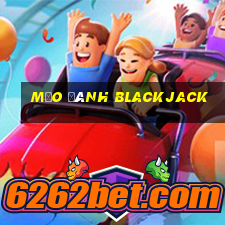 mẹo đánh blackjack