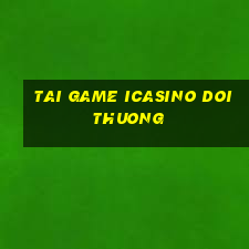 tai game icasino doi thuong