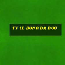 ty le bong da duc